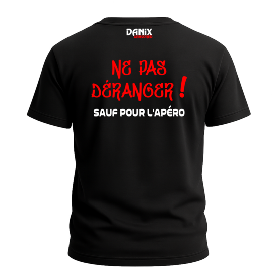Tshirt Ne pas déranger (sauf pour l'apéro) [DANIX CENSORED]